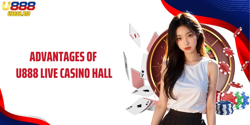 Advantages of U888 Live Casino hall