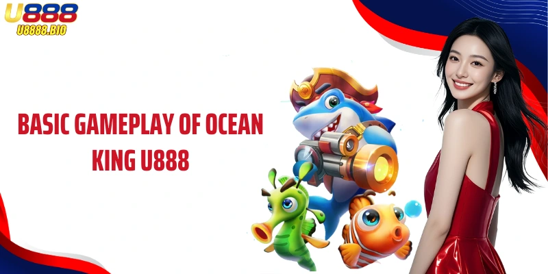 Basic gameplay of Ocean King U888
