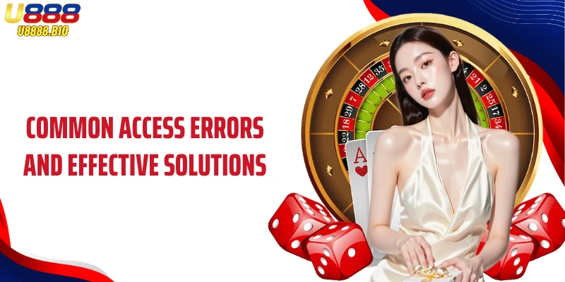 Common access errors and effective solutions