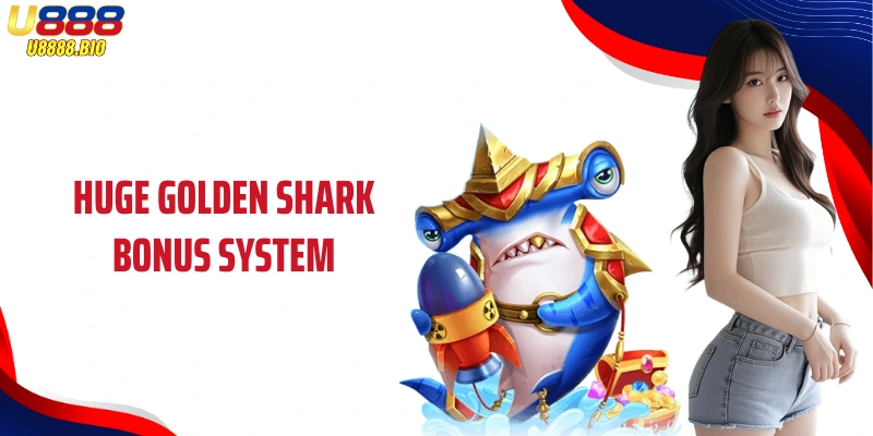 Huge Golden Shark Bonus System