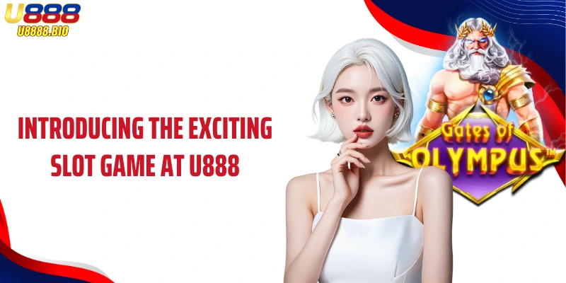Introducing the exciting slot game at U888