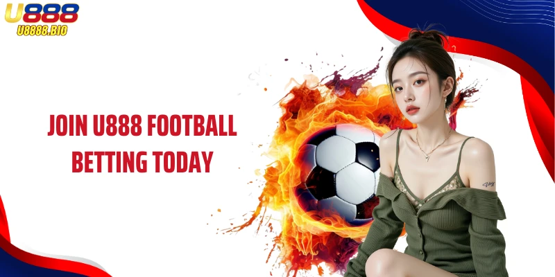 Join U888 Football Betting today