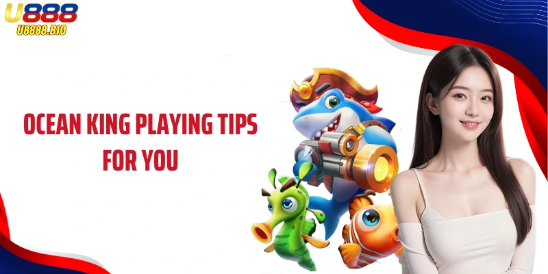 Ocean King playing tips for you