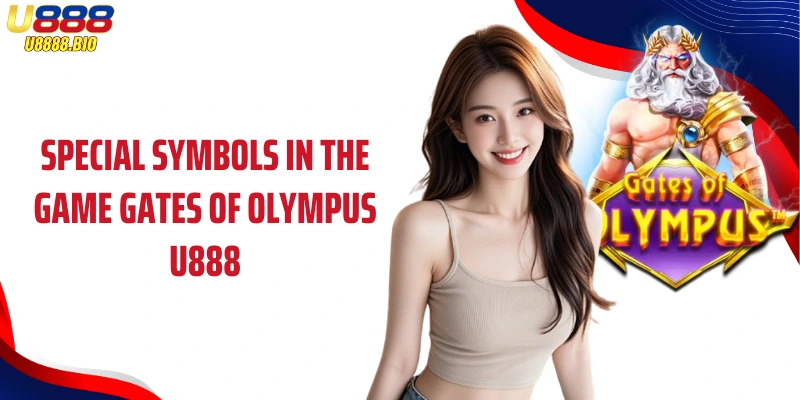 Special symbols in the game Gates of Olympus U888