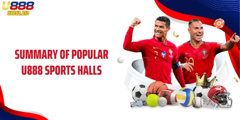 Summary of popular U888 Sports halls