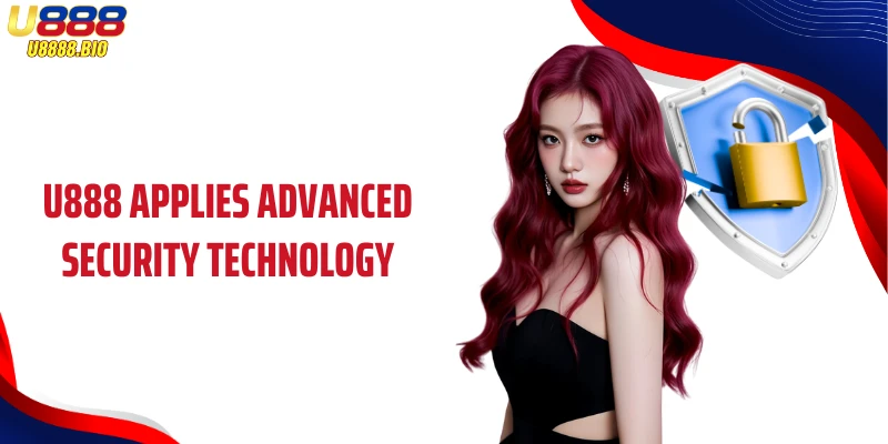 U888 applies advanced security technology
