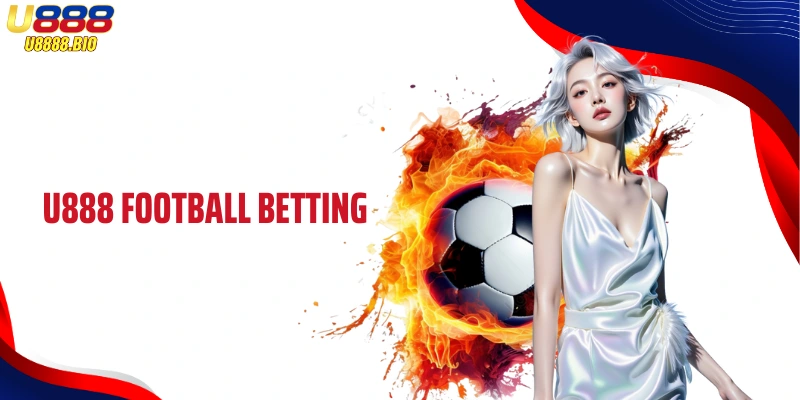 U888 Football Betting - Smart Strategy Combination
