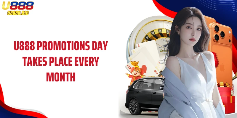 U888 promotions Day takes place every month
