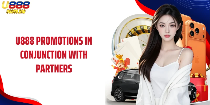 U888 promotions in conjunction with partners